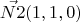 $$\vec{N2}(1,1,0)$$