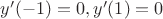 $y'(-1)=0, y'(1)=0$