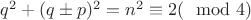 ${q^2+(q\pm p)^2=n^2\equiv 2(\mod4)}$