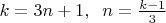 $k=3n+1, \; \; n = \frac {k-1}{3}$