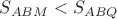 $\[S_{ABM} < S_{ABQ} \]$