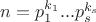 $n=p_1^{k_1}...p_s^{k_s}$