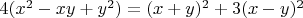 $4(x^2-xy+y^2)=(x+y)^2+3(x-y)^2 $