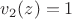 $v_2(z)=1$ $v_2(z)=1$