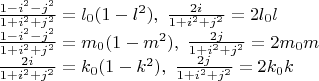 $\[\begin{array}{l}
\frac{1-i^2-j^2}{1+i^2+j^2}=l_0 (1-l^2), \; \frac{2 i}{1+i^2+j^2}=2 l_0 l \\
\frac{1-i^2-j^2}{1+i^2+j^2}=m_0 (1-m^2), \; \frac{2 j}{1+i^2+j^2}=2 m_0 m \\
\frac{2 i}{1+i^2+j^2}=k_0 (1-k^2), \; \frac{2 j}{1+i^2+j^2}=2 k_0 k
\end{array}\]$