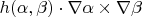 $h(\alpha,\beta) \cdot \nabla \alpha \times \nabla \beta$