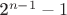2^{n-1}-1