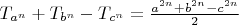 $ T_{a^n} + T_{b^n} - T_{c^n} =  \frac{a^{2n} + b^{2n} - c^{2n}}{2} $