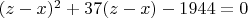 $(z-x)^2+37(z-x)-1944=0$