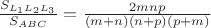 $\frac{S_{L_1L_2L_3}}{S_{ABC}}=\frac{2mnp}{(m+n)(n+p)(p+m)}$