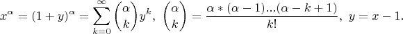 $$x^{\alpha}=(1+y)^{\alpha}=\sum_{k=0}^{\infty}\binom{\alpha}{k}y^k, \ \binom{\alpha}{k}=\frac{\alpha *(\alpha -1)...(\alpha-k+1)}{k!}, \ y=x-1.$$