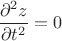 $$\frac{\partial^2 z}{\partial t^2}=0$$