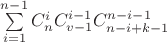 $\sum\limits_{{i=1}}^{n-1}{C_{n}^{i}C_{v-1}^{i-1}C_{n-i+k-1}^{n-i-1}}$