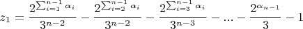 $$z_1=\frac{2^{\sum_{i=1}^{n-1}\alpha_i}}{3^{n-2}}-\frac{2^{\sum_{i=2}^{n-1}\alpha_i}}{3^{n-2}}-\frac{2^{\sum_{i=3}^{n-1}\alpha_i}}{3^{n-3}}-...-\frac{2^{\alpha_{n-1}}}{3}-1$$
