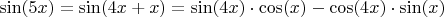 $\sin(5x)=\sin(4x+x)=\sin(4x)\cdot \cos(x) - \cos(4x)\cdot\sin(x)$