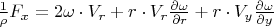 $\frac{1}{\rho}F_x=2\omega \cdot V_r+r\cdot V_r\frac{\partial \omega}{\partial r}+r\cdot V_y\frac{\partial \omega}{\partial y}$