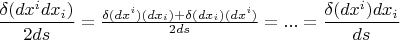 $\dfrac{\delta(dx^i dx_i)}{2ds} = \frac{\delta(dx^i) (dx_i) + \delta(dx_i)(dx^i)}{2ds}  = ... =  \dfrac{\delta(dx^i) dx_i}{ds} $
