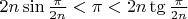 $2n\sin{\frac{\pi}{2n}}<\pi < 2n\tg{\frac{\pi}{2n}}$