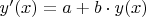 $y'(x)=a+b \cdot y(x)$