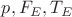 $p, F_E, T_E$