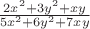 $\frac{2x^2+3y^2+xy}{5x^2+6y^2+7xy}$ $\frac{2x^2+3y^2+xy}{5x^2+6y^2+7xy}$