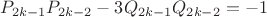 $P_{2k-1}P_{2k-2} - 3Q_{2k-1}Q_{2k-2} = -1$
