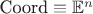 $\text{Coord} \equiv \mathbb{E}^n$