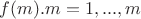 $f(m).m=1,...,m$