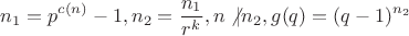$$n_1=p^{c(n)}-1,n_2=\frac{n_1}{r^k}, n\not |n_2, g(q)= (q-1)^{n_2}$$