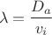 $$\lambda=\frac{D_a}{v_i}$$