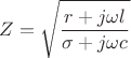 $$Z=\sqrt{\frac{r+j\omega l}{\sigma+j\omega c}}$$