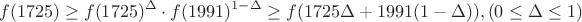 $$ f (1725) \ge f(1725)^\Delta\cdot f (1991)^{1-\Delta} \ge f (1725\Delta+1991 (1-\Delta)), (0 \le \Delta  \le 1)$$