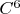 $C^6$