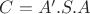 $C=A'.S.A$ $C=A'.S.A$