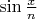 $ \sin {\frac {x} {n}}$