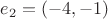 $e_2=(-4, -1)$