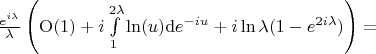 $\frac{e^{i\lambda}}{\lambda}} \left( {\rm O}(1) + i \int\limits_{1}^{2\lambda} \ln(u) {\rm d}e^{-i u} + i \ln \lambda (1- e^{2 i \lambda})\right) = $