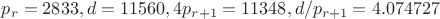 $p_r=2833, d=11560, 4p_{r+1}=11348, d/p_{r+1}=4.074727$