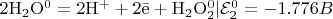 $\mathrm{2H_2O^0 = 2H^++ 2\bar e + H_2O_2^0} | \mathcal{E}_2^0 = -1.776 B\\$