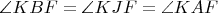 $\angle KBF=\angle KJF=\angle KAF$