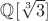 $\mathbb Q[\sqrt[3] 3]$