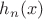 $h_n(x)$