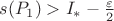 $s(P_1) > I_{*} - \frac{\varepsilon}{2}$