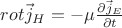 $rot_{} \vec j_H  =  - \mu \frac{{\partial \vec j_E }}
{{\partial t}}$
