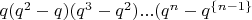 $q(q^2-q)(q^3-q^2)...(q^n-q^\left\lbrace n-1\right\rbrace$