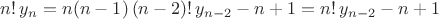 $n! \,y_n=n(n-1)\,(n-2)!\,y_{n-2}-n+1 = n!\,y_{n-2}-n+1$