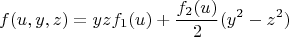 $$ f(u,y,z)=y z f_1(u)+\frac{f_2(u)}{2} (y^2-z^2) $$
