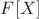 $F[X]$