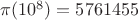 $\pi(10^8)= 5761455$