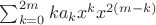 $\sum_{k=0}^{2m}k{a}_{k}{x}^{k}{x}^{2(m-k)}$